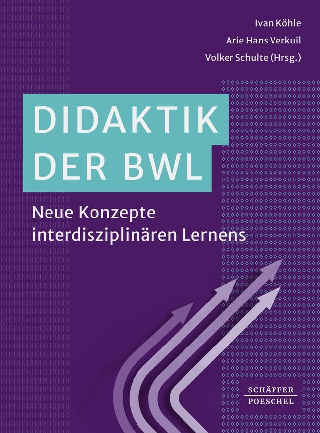 Didaktik der BWL: Neue Konzepte interdisziplinären Lernens