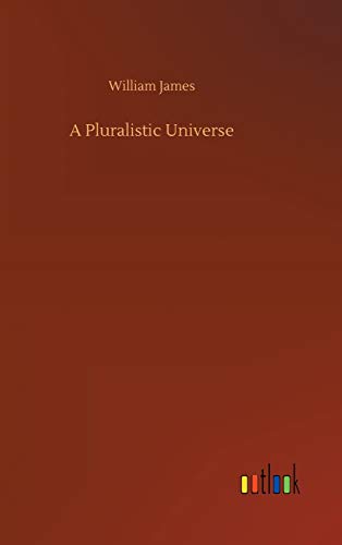 William James A Pluralistic Universe