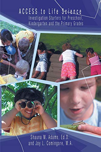 ACCESS to Life Science: Investigation Starters for Preschool, Kindergarten and the Primary Grades