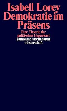 Demokratie im Präsens: Eine Theorie der politischen Gegenwart (suhrkamp taschenbuch wissenschaft)