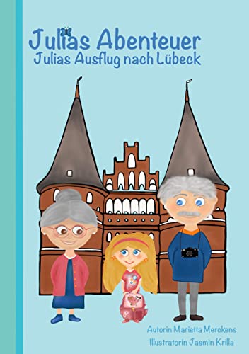 Julias Abenteuer: Julias Ausflug nach Lübeck