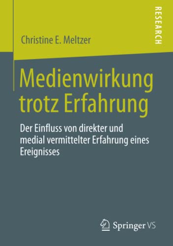 Medienwirkung trotz Erfahrung: Der Einfluss von direkter und medial vermittelter Erfahrung eines Ereignisses