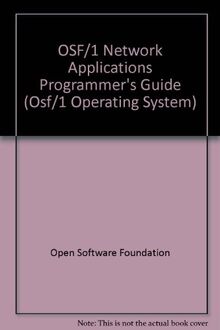 Osf/1 Network Applications Programmer's Guide: Revision 1.0 (Osf/1 Operating System)