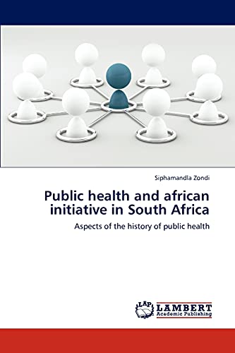 Public health and african initiative in South Africa: Aspects of the history of public health