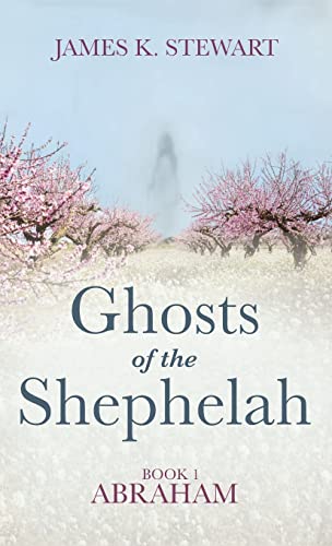 Ghosts of the Shephelah, Book 1: Abraham
