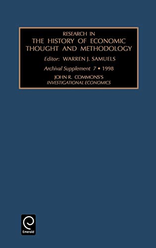 John R. Commons's Investigational Economics: 7th Supplement (Research in the History of Economic Thought and Methodology): Supplement 7
