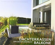 Dachterrassen und Balkone: Das grosse Ideenbuch