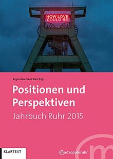 Positionen und Perspektiven 2015: Jahrbuch Ruhr 2015