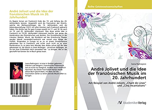 André Jolivet und die Idee der französischen Musik im 20. Jahrhundert: Am Beispiel von André Jolivets Chant de Linos und Cinq Incantations