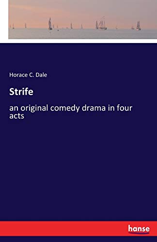 Strife: an original comedy drama in four acts