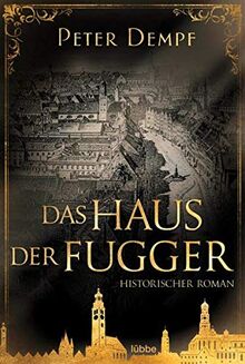 Das Haus der Fugger: Historischer Roman