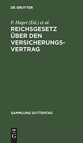 Reichsgesetz über den Versicherungsvertrag: Nebst dem zugehörigen Einführungsgesetze. Vom 30. Mai 1908 (Sammlung Guttentag, 83, Band 83)