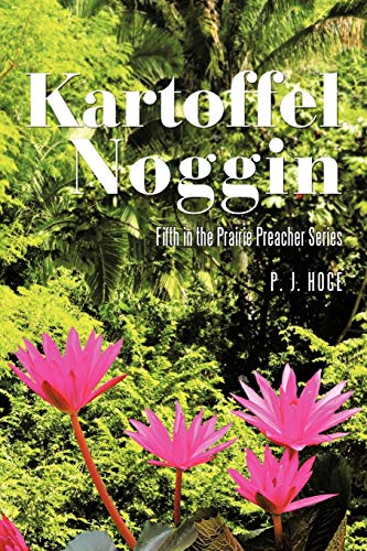 Kartoffel Noggin: Fifth In The Prairie Preacher Series
