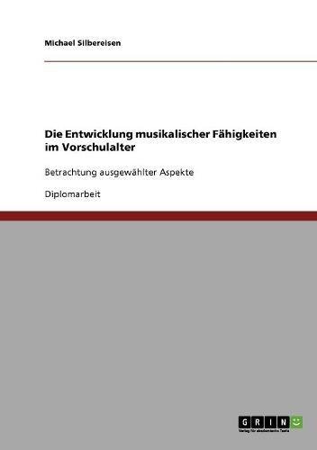 Die Entwicklung musikalischer Fähigkeiten im Vorschulalter: Betrachtung ausgewählter Aspekte