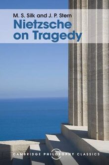 Nietzsche on Tragedy (Cambridge Philosophy Classics)