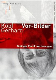 Vor-Bilder: Tübinger Poetik Vorlesung