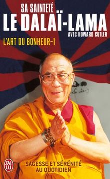 L Art Du Bonheur Sagesse Et Serenite Au Quotidien Documents De Dalai Lama