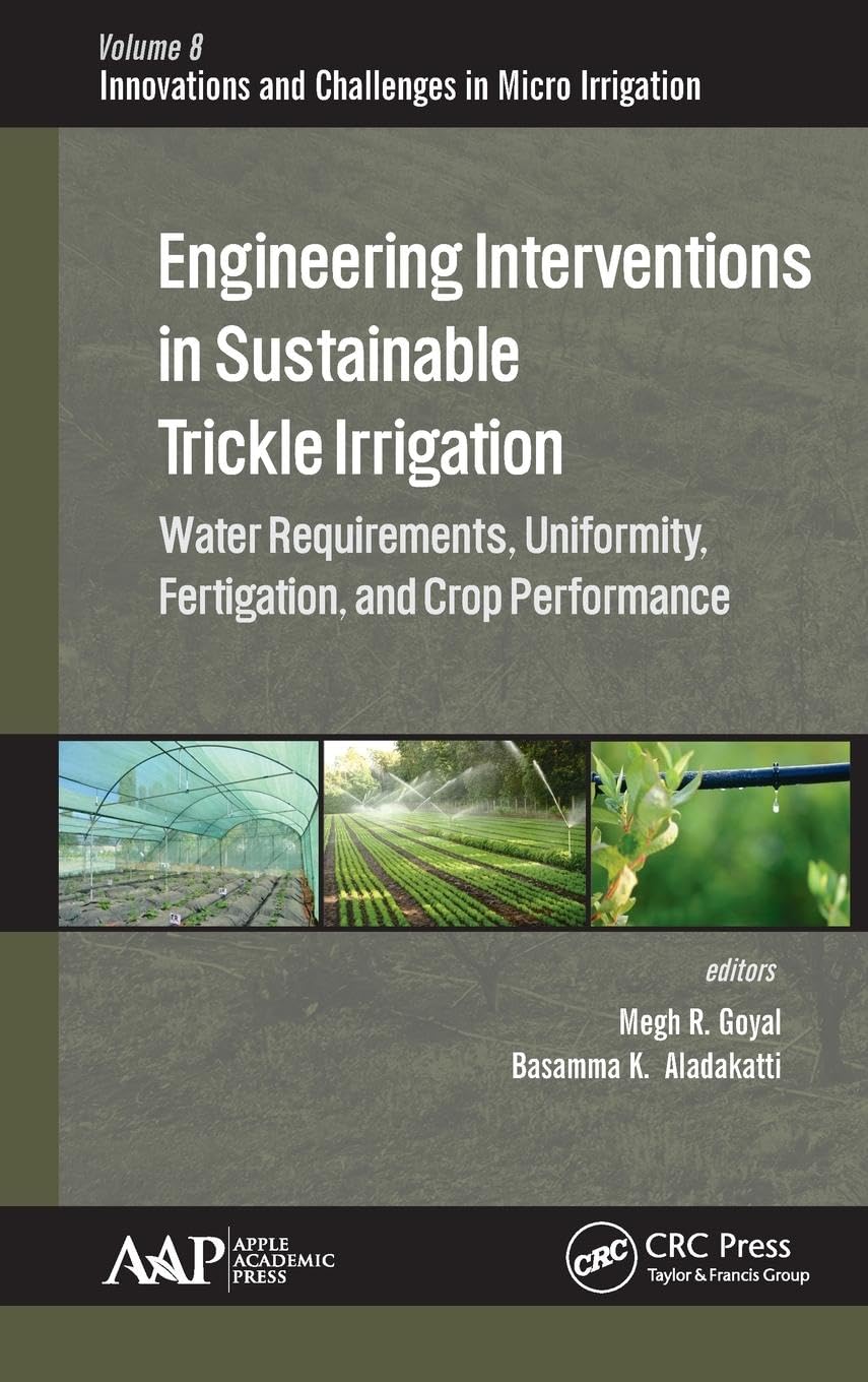 Engineering Interventions in Sustainable Trickle Irrigation: Irrigation Requirements and Uniformity, Fertigation, and Crop Performance (Innovations and Challenges in Mirco Irrigation)
