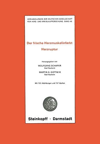 Thema: Der frische Herzmuskelinfarkt Herzruptur (Verhandlungen der Deutschen Gesellschaft für Herz- und Kreislaufforschung (45), Band 45)