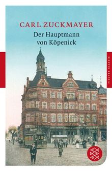 Der Hauptmann von Köpenick: Ein deusches Märchen in drei Akten (Fischer Klassik)