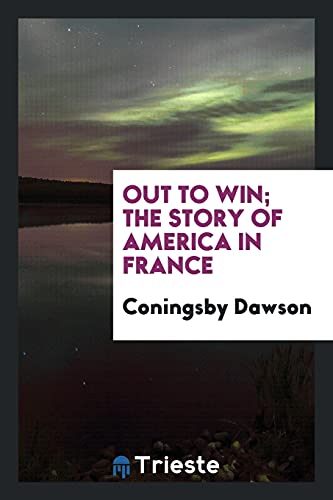 Out to win; the story of America in France