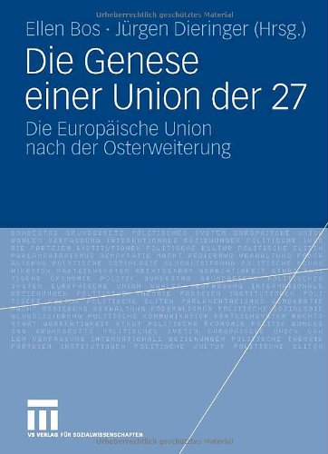 Die Genese einer Union der 27: Die Europäische Union nach der Osterweiterung