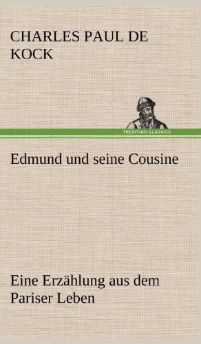 Edmund und seine Cousine: Eine Erzählung aus dem Pariser Leben