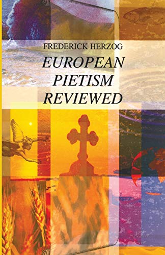European Pietism Reviewed (Princeton Theological Monograph, Band 50)