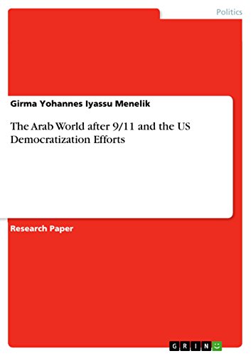 The Arab World after 9/11 and the US Democratization Efforts