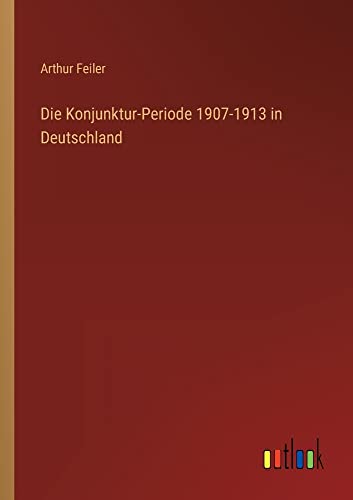 Die Konjunktur-Periode 1907-1913 in Deutschland