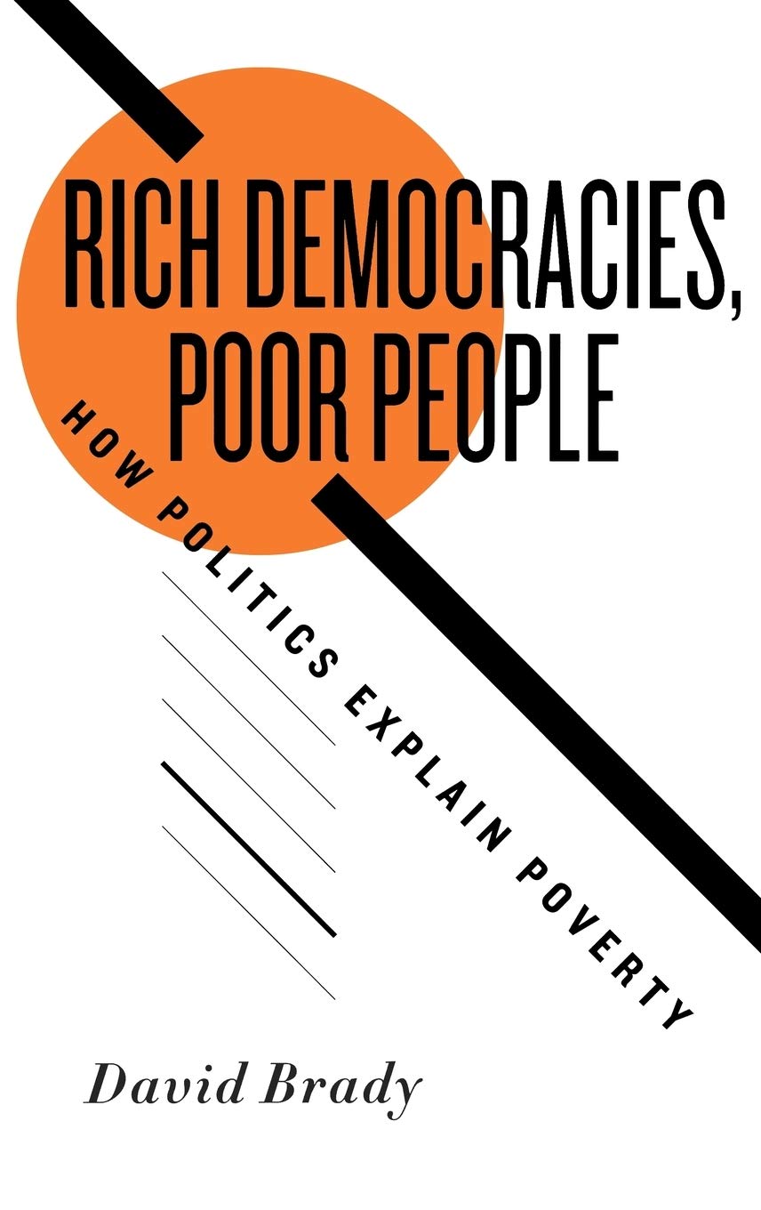 Rich Democracies, Poor People How Politics Explain Poverty