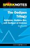 Sparknotes Oedipus Plays: Antigone, Oedipus Rex, and Oedipus at Colonus