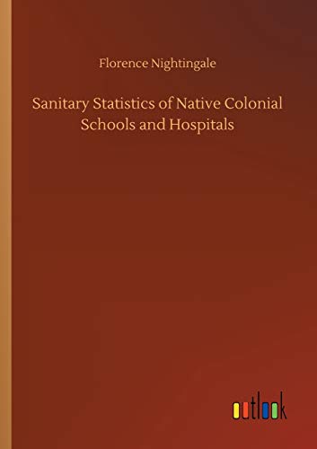Sanitary Statistics of Native Colonial Schools and Hospitals