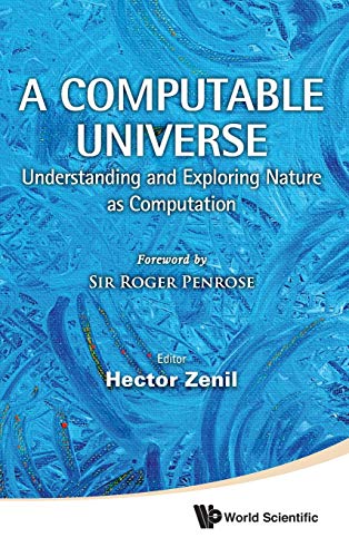 A Computable Universe: Understanding and Exploring Nature as Computation