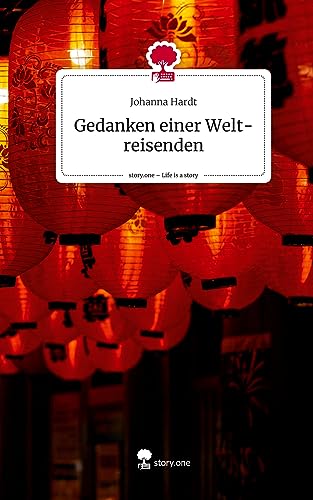 Gedanken einer Welt-reisenden. Life is a Story - story.one