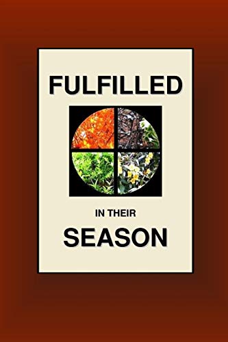 Fulfilled In Their Season