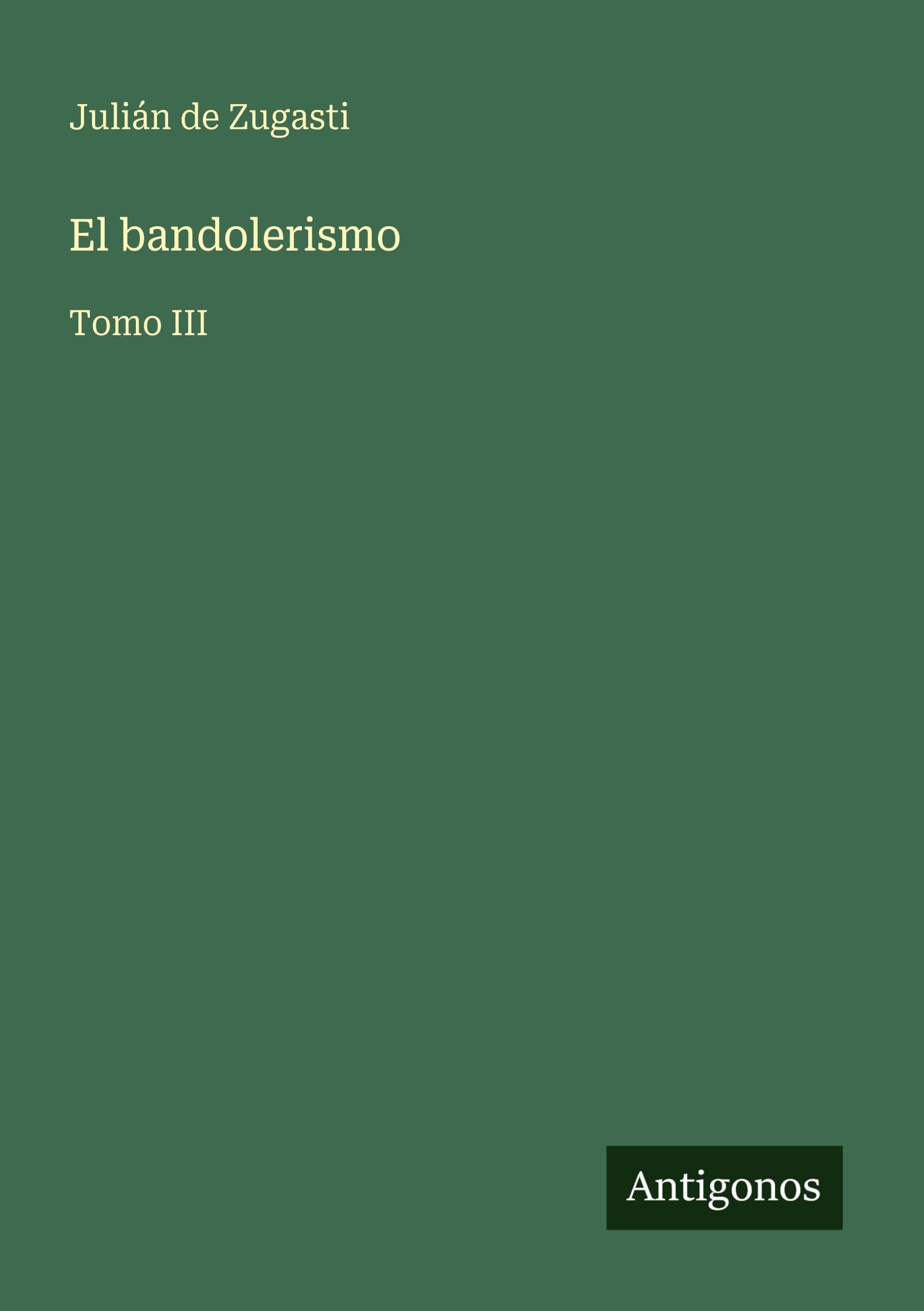 El bandolerismo: Tomo III