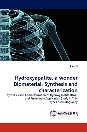 Hydroxyapatite, a wonder Biomaterial. Synthesis and characterization: Synthesis and Characterization of Hydroxyapatite (HAp) and Preliminary Application Study in Thin Layer Chromatography