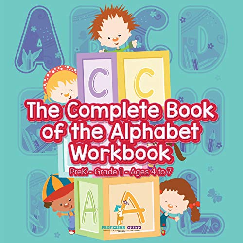 The Complete Book of the Alphabet Workbook | PreK–Grade 1 - Ages 4 to 7