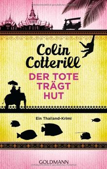 Der Tote trägt Hut: Ein Thailand-Krimi