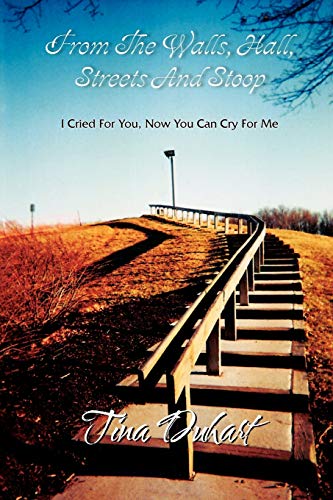 From The Walls, Hall, Streets And Stoop: I Cried For You, Now You Can Cry For Me