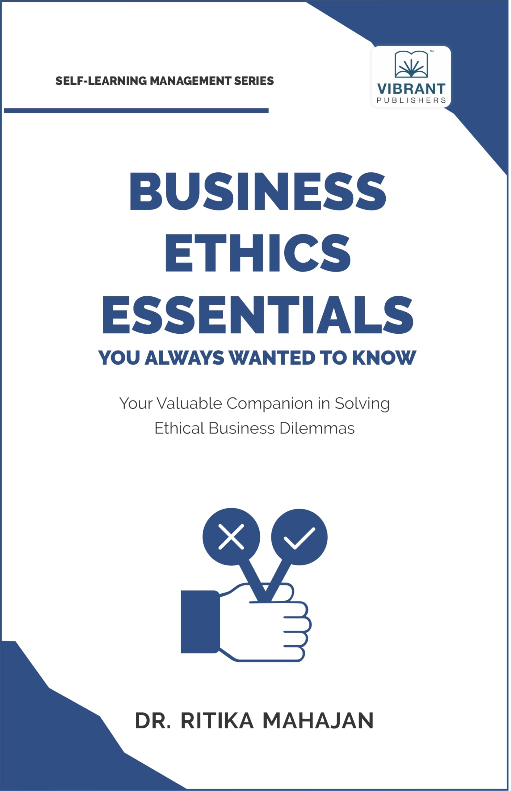 Business Ethics Essentials You Always Wanted To Know (Self-Learning Management Series)