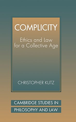 Complicity: Ethics and Law for a Collective Age (Cambridge Studies in Philosophy and Law)