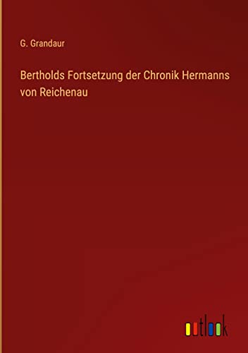Bertholds Fortsetzung der Chronik Hermanns von Reichenau