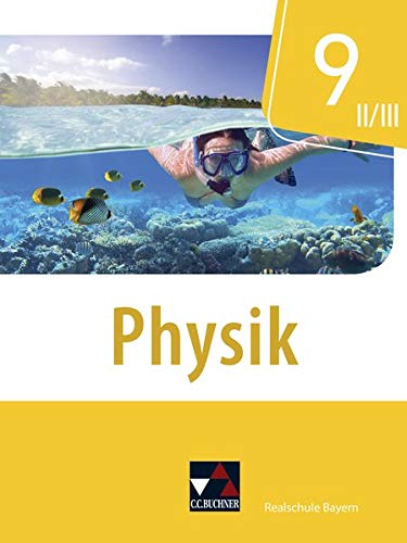 Physik - Realschule Bayern   Physik Realschule Bayern 9 II III - Christian Axenbeck Sebastian Floder Robert Forster Sandra Hanke Marco Nelkenbrecher Markus Pollinger Franziska Weber Uwe Weber-Haenel Christoph Fritsch Gebunden