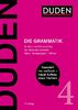 Die Grammatik: Struktur und Verwendung der deutschen Sprache. Sätze - Wortgruppen - Wörter (Duden - Deutsche Sprache in 12 Bänden)