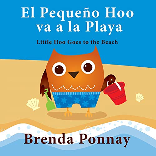 El Pequeno Hoo va a la Playa/ Little Hoo goes to the Beach (Bilingual Spanish English Edition)