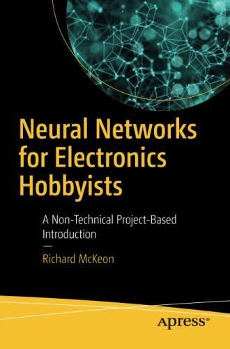 Neural Networks for Electronics Hobbyists: A Non-Technical Project-Based Introduction