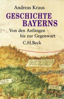 Geschichte Bayerns: Von den Anfängen bis zur Gegenwart