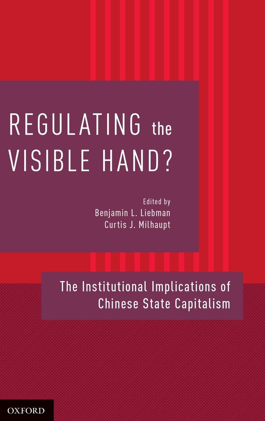 Regulating the Visible Hand?: The Institutional Implications of Chinese State Capitalism
